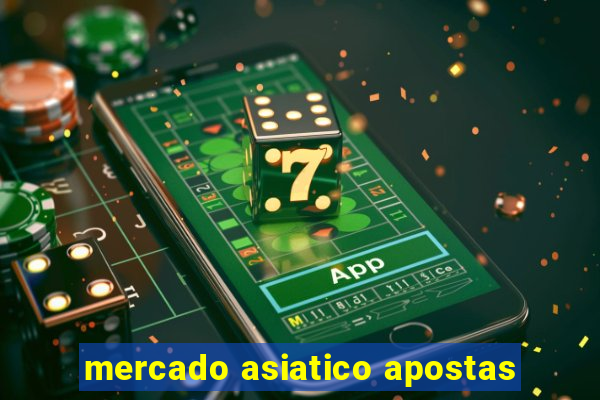 mercado asiatico apostas